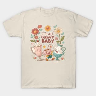 It’s All Gravy Baby - Fun & Festive Thanksgiving Vibes T-Shirt
